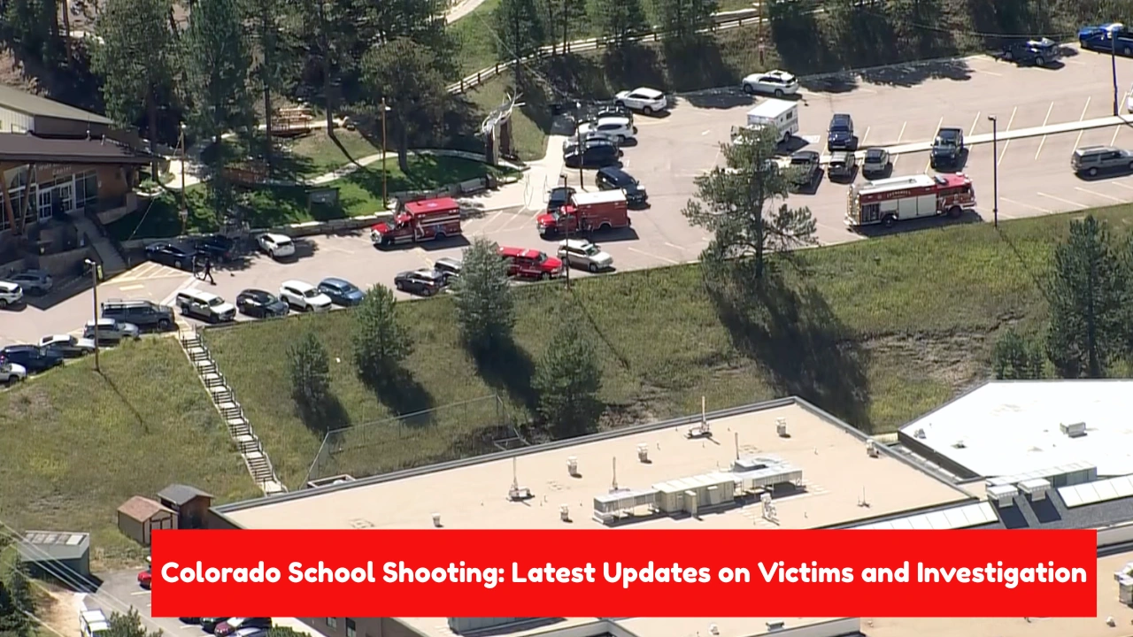 Colorado School Shooting Latest Updates on Victims and Investigation